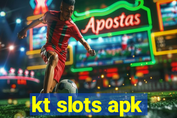 kt slots apk